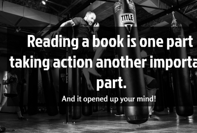 Reading a book is one part taking action another important part.