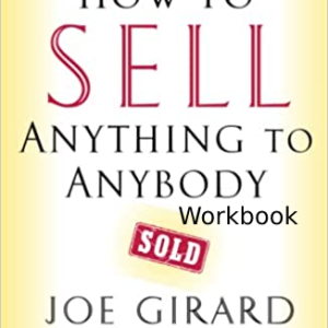 How to Sell Anything to Anybody  by Joe Girard - Workbook